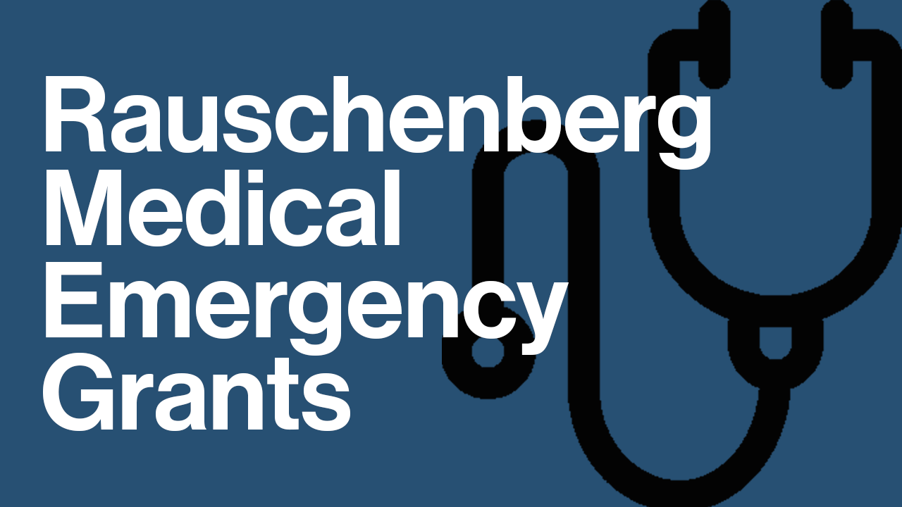 Text that reads Rauschenberg Medical Emergency Grants with a stethoscope icon behind it.